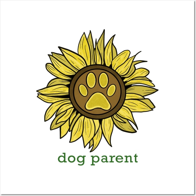 Dog Parent - Sunflower Design Wall Art by Megan Makes